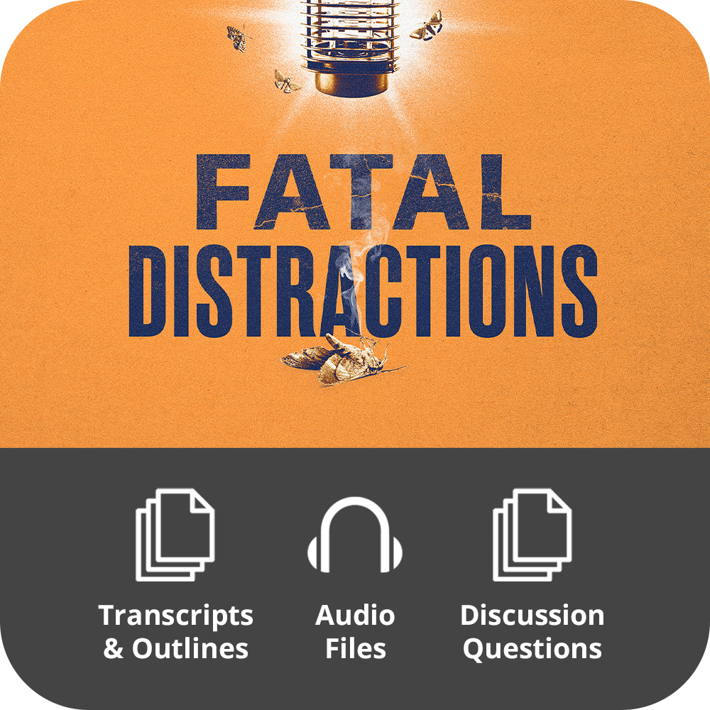 Fatal Distractions - Basic Sermon Kit I 2-Part