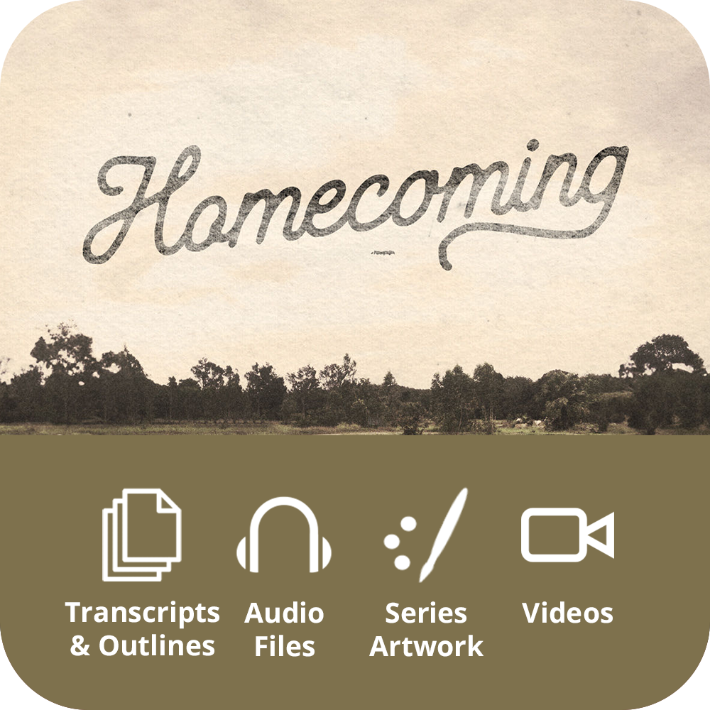 Homecoming - Premium Sermon Kit I 3-Part
