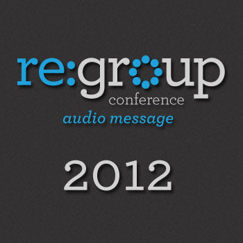 re:group 2012 Audio Message Bundle