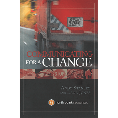 Communicating for a Change Hardcover Book by Andy Stanley and Lane Jones