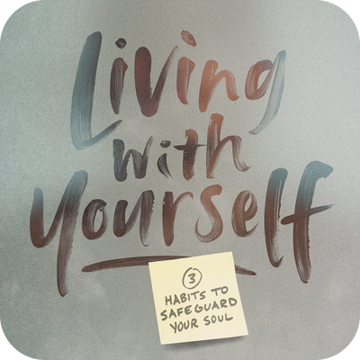 Living With Yourself - Basic Sermon Kit | 3-Part