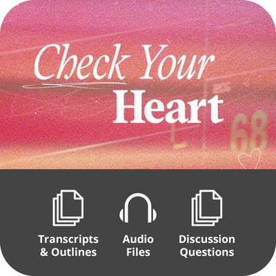 Check Your Heart - Basic Sermon Kit I 3-Part
