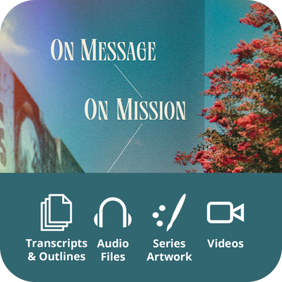 On Message, On Mission - Premium Sermon Kit I 1-Part