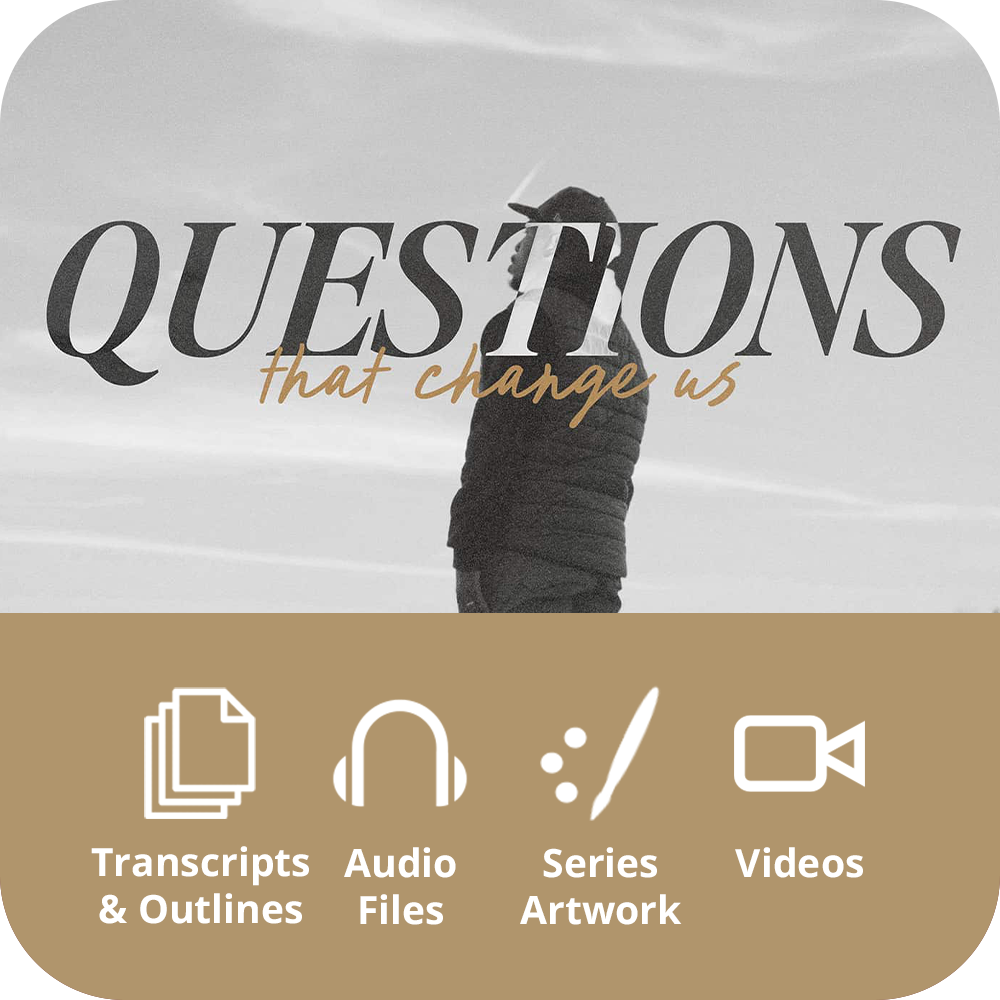 Questions That Change Us - Premium Sermon Kit I 3-Part