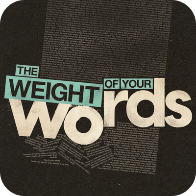 The Weight of Your Words 2023 - Premium Sermon Kit I 3-Part