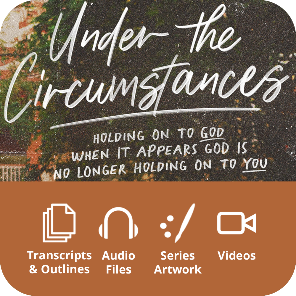 Under the Circumstances - Premium Sermon Kit | 3-Part