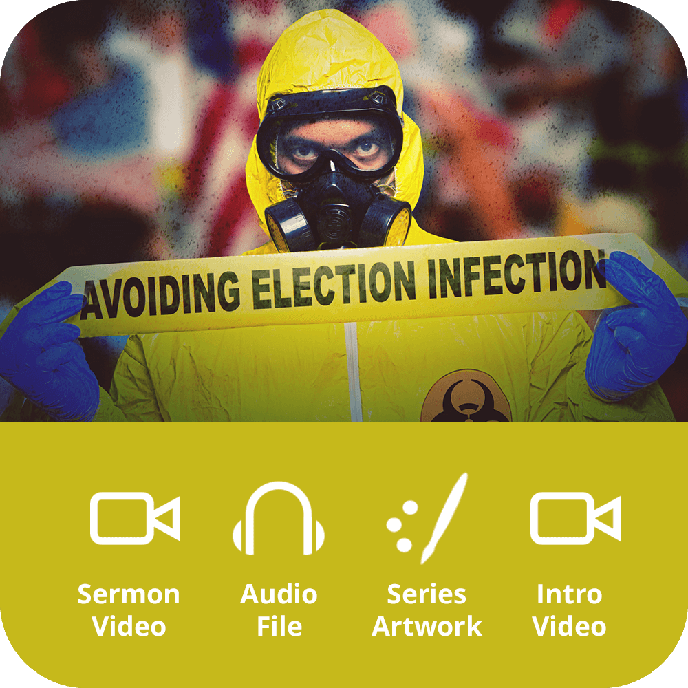 Avoiding Election Infection Premium Sermon Kit | 1 - Part - Irresistible Church Network Store