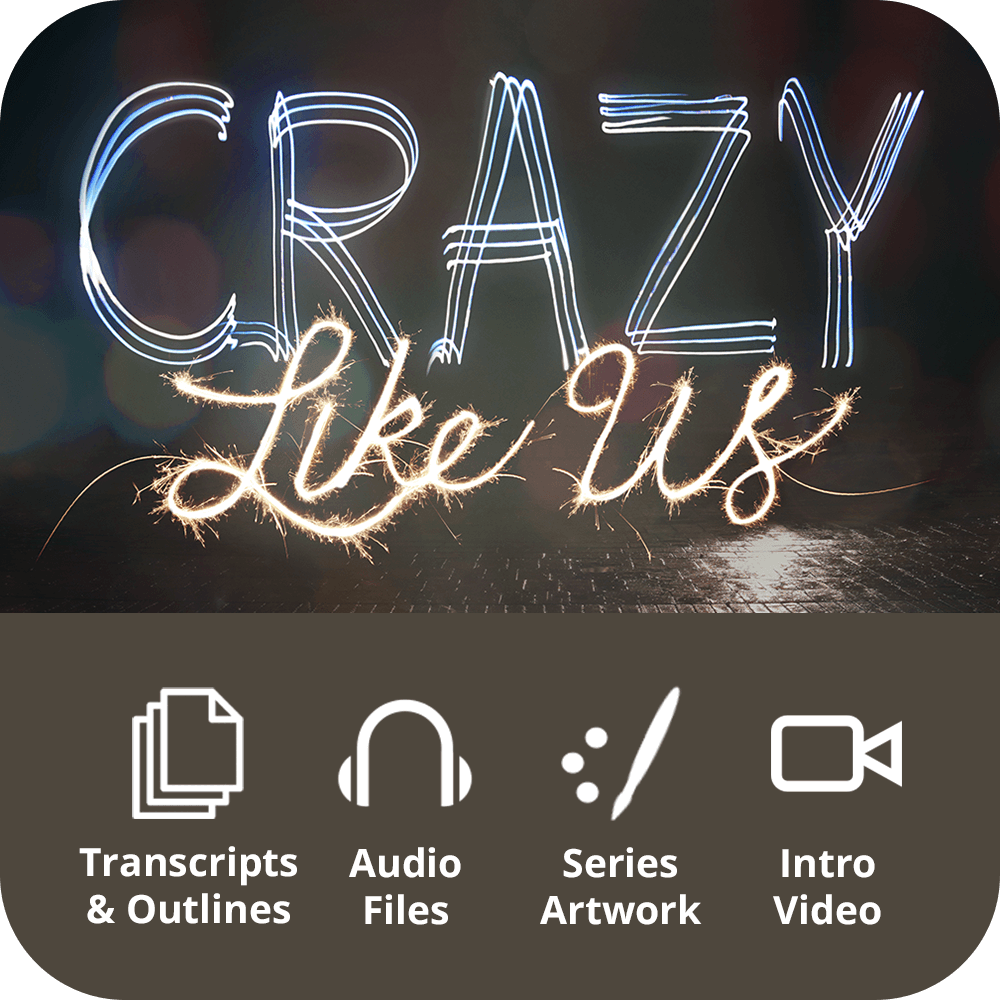 Crazy Like Us Premium Sermon Kit | 3 - Part - Irresistible Church Network Store