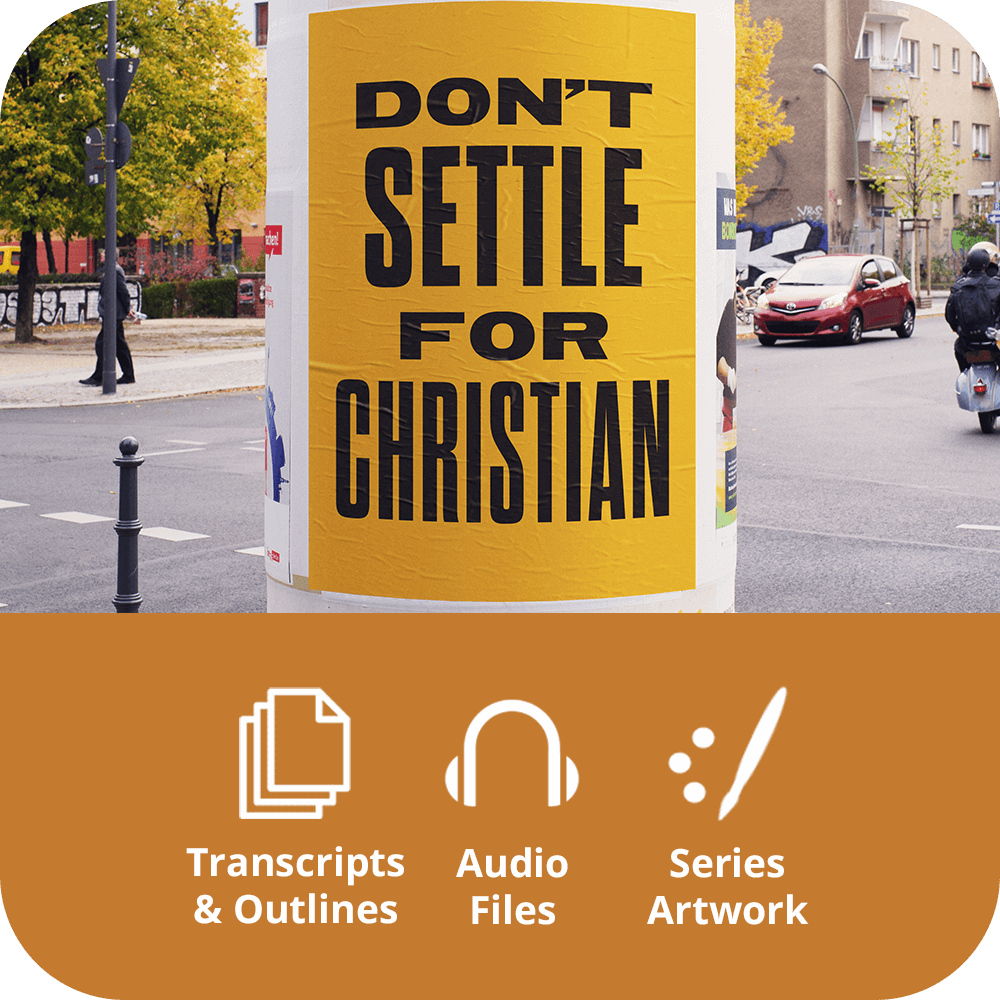 Don't Settle For Christian - Premium Sermon Kit | 1 - Part - Irresistible Church Network Store