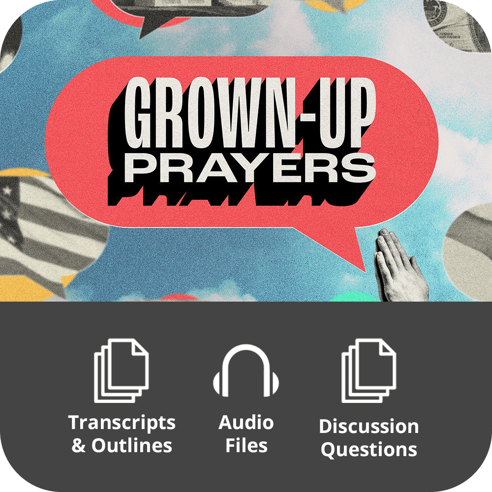 Grown - Up Prayers - Basic Sermon Kit | 4 - Part - Irresistible Church Network Store