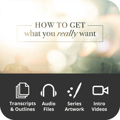 How To Get What You Really Want Premium Sermon Kit | 4 - Part - Irresistible Church Network Store