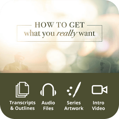 How To Get What You Really Want Premium Sermon Kit | 4 - Part - Irresistible Church Network Store