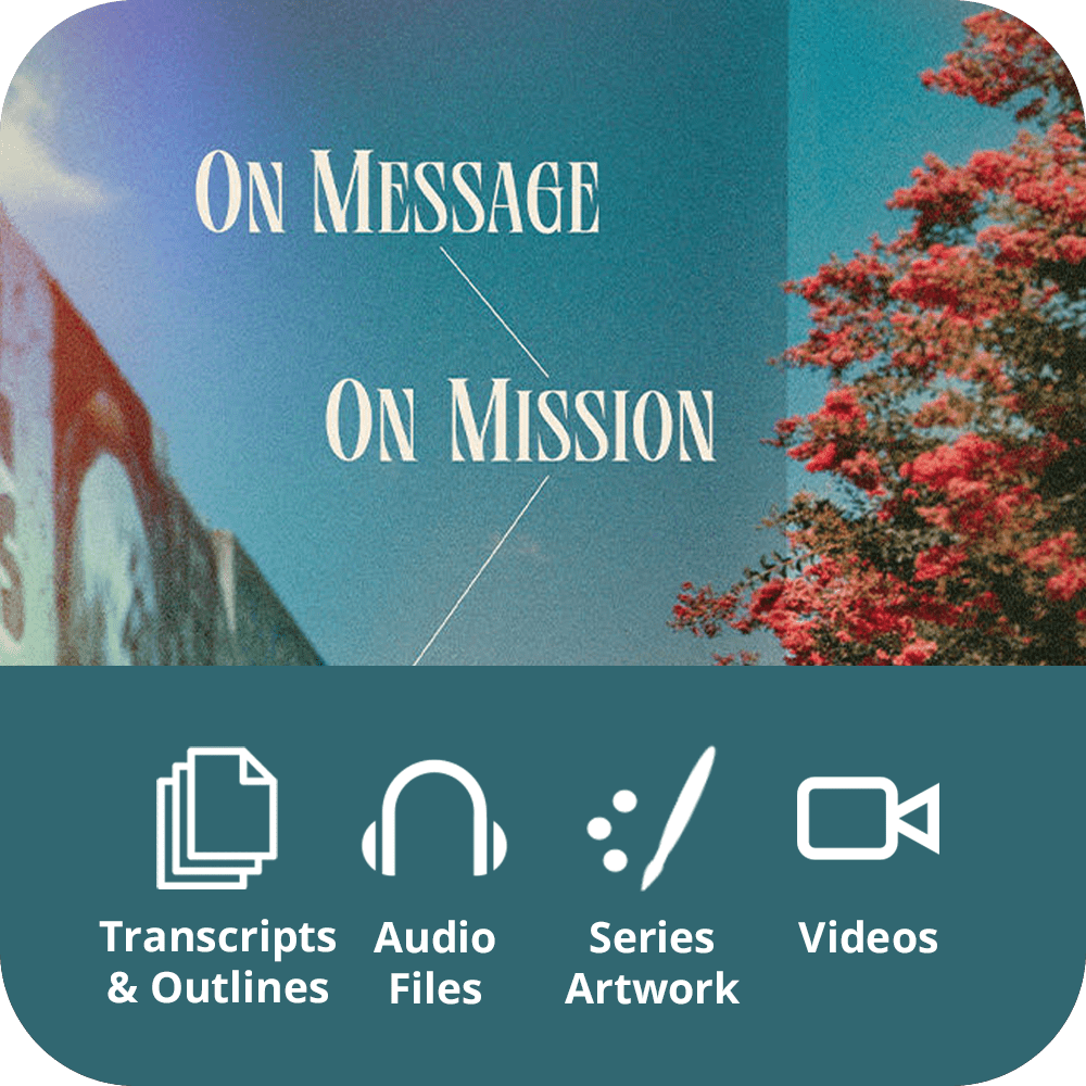 On Message, On Mission - Premium Sermon Kit I 1 - Part - Irresistible Church Network Store