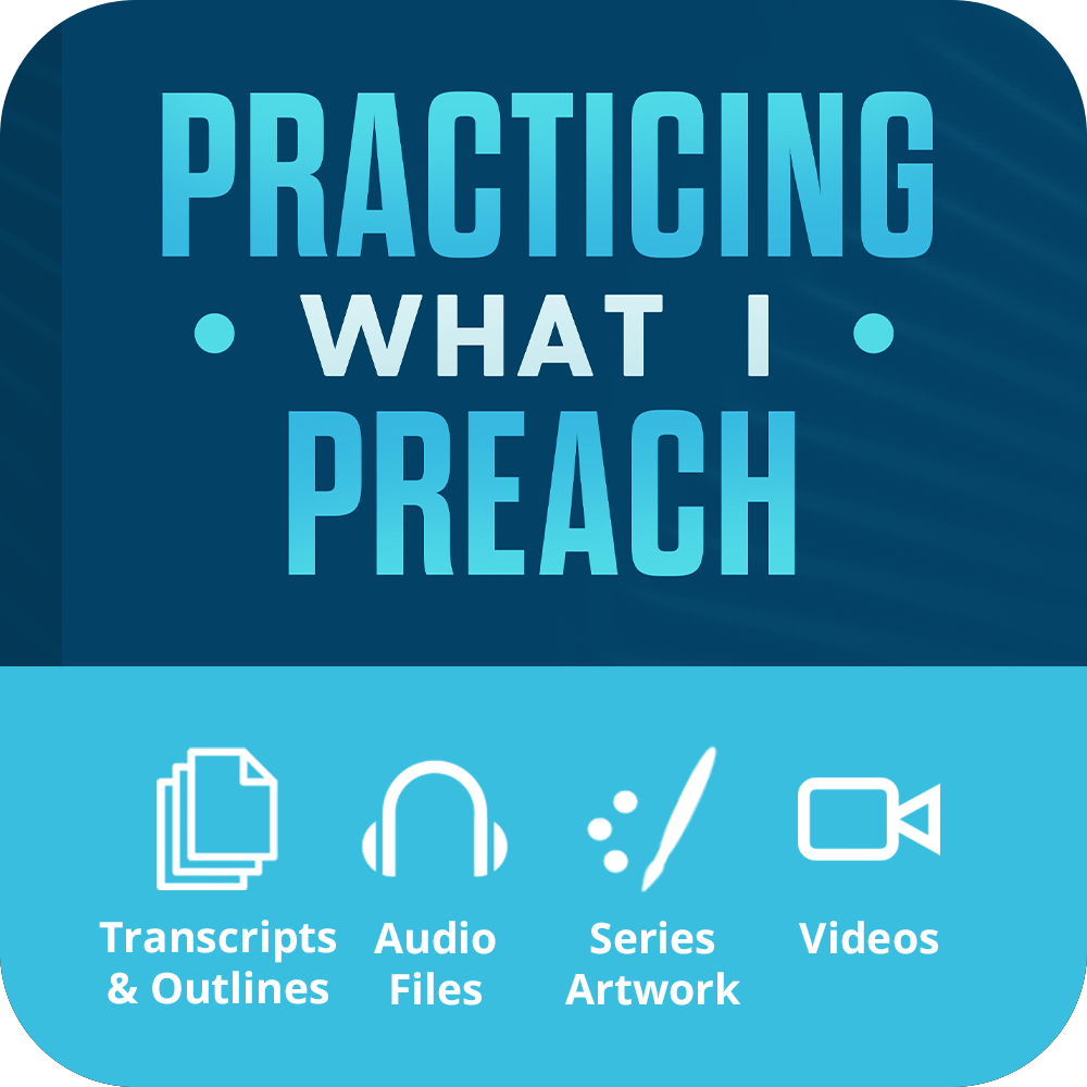 Practicing What I Preach - Premium Sermon Kit I 1 - Part - Irresistible Church Network Store