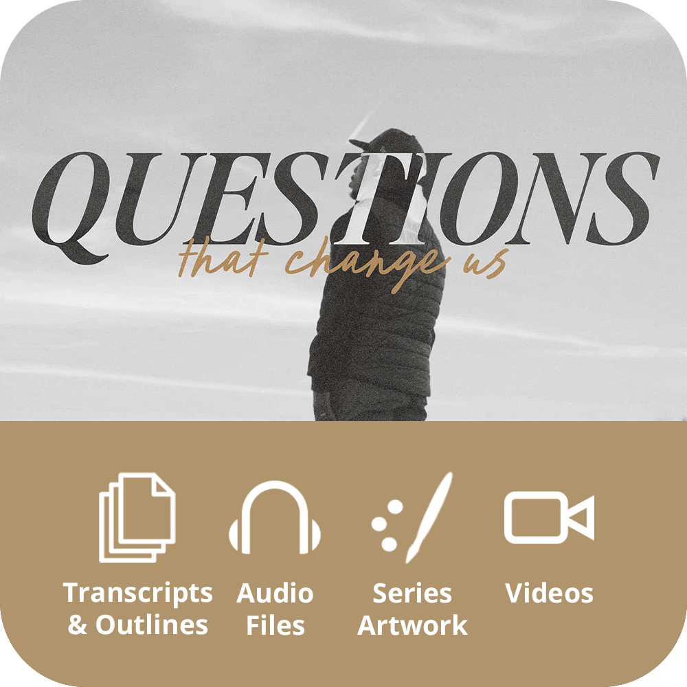 Questions That Change Us - Premium Sermon Kit I 3-Part - Irresistible Church Network Store