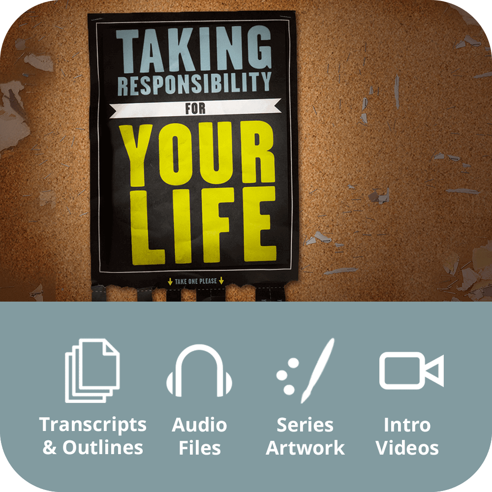 Taking Responsibility for Your Life Premium Sermon Kit | 4 - Part - Irresistible Church Network Store