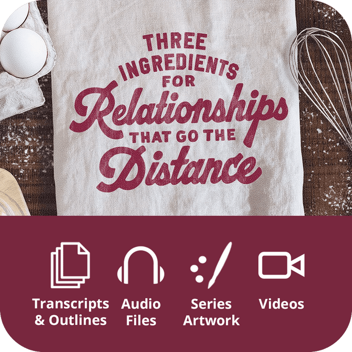 Three Ingredients For Relationships That Go The Distance - Premium Sermon Kit I 3-Part - Irresistible Church Network Store