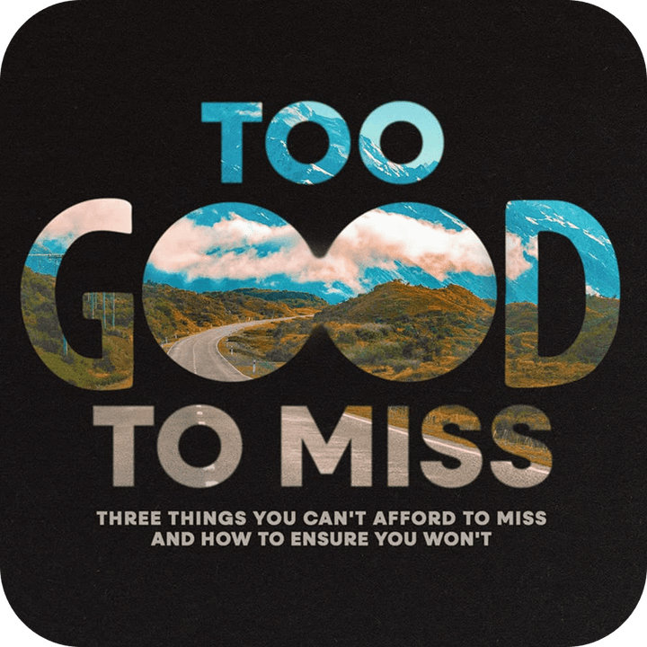 Too Good to Miss - Basic Sermon Kit I 4 - Part - Irresistible Church Network Store