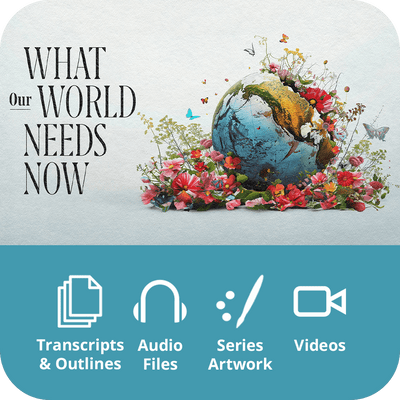 What Our World Needs Now - Premium Sermon Kit I 9 - Part - Irresistible Church Network Store