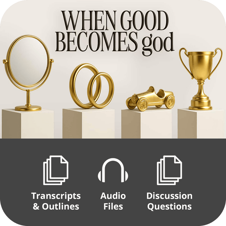 When Good Becomes God - Basic Sermon Kit I 2 - Part - Irresistible Church Network Store