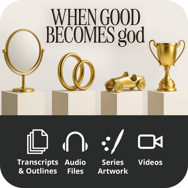 When Good Becomes God - Premium Sermon Kit I 2 - Part - Irresistible Church Network Store
