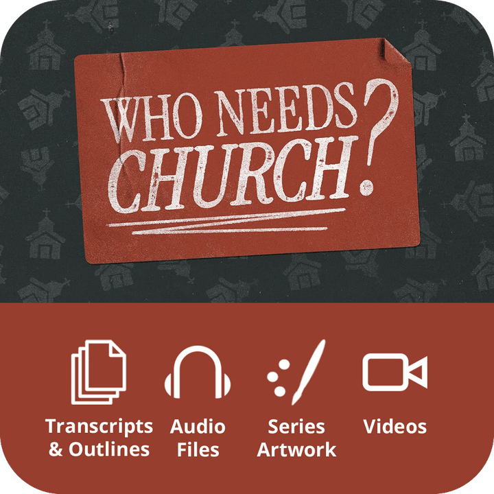 Who Needs Church? - Premium Sermon Kit I 4 - Part - Irresistible Church Network Store