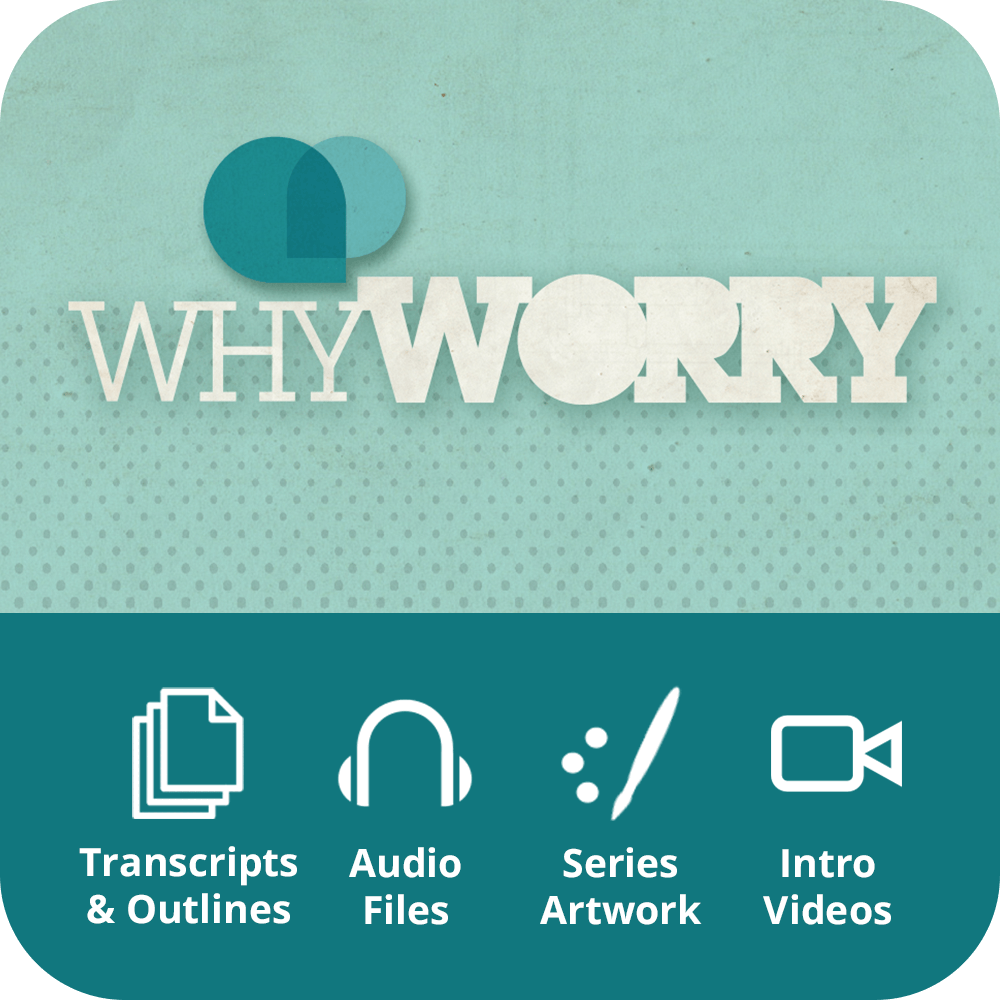 Why Worry Premium Sermon Kit | 3 - Part - Irresistible Church Network Store