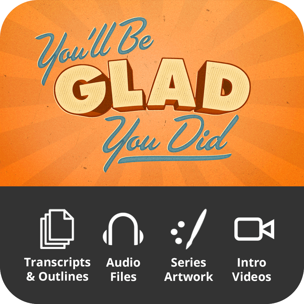 You'll Be Glad You Did Premium Sermon Kit | 4 - Part - Irresistible Church Network Store