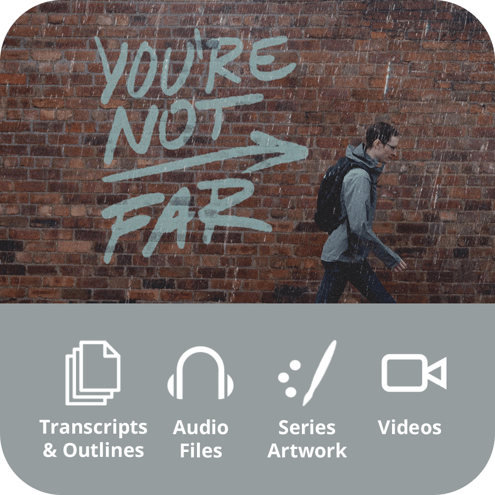 You're Not Far - Premium Sermon Kit | 8 - Part - Irresistible Church Network Store