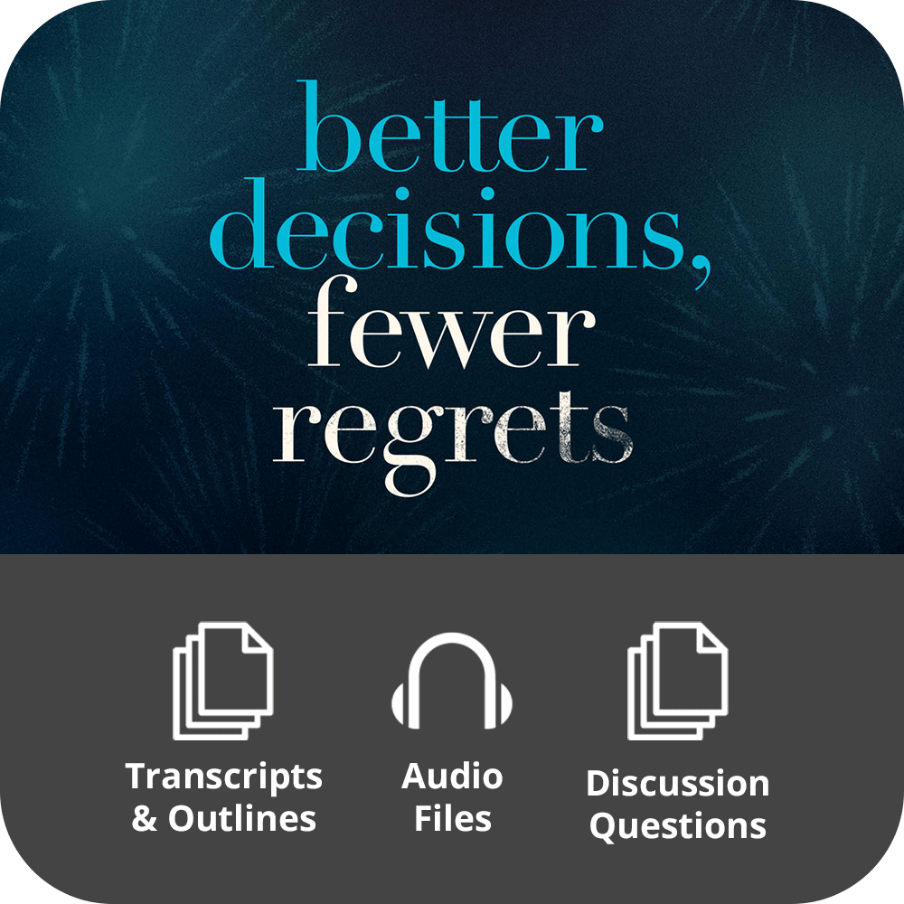 Better Decisions, Fewer Regrets - Basic Sermon Kit | 6-Part