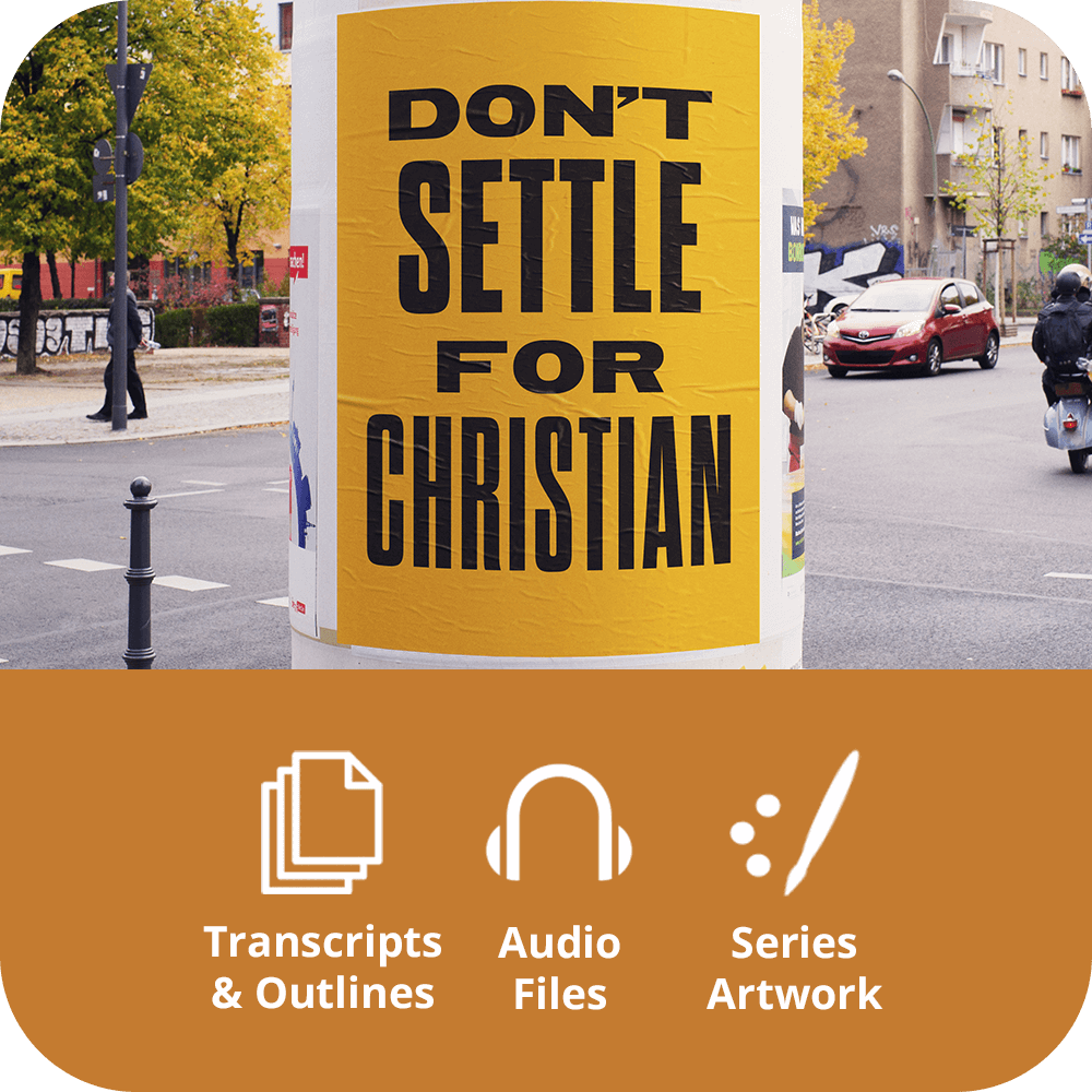 Don't Settle For Christian - Premium Sermon Kit | 1-Part