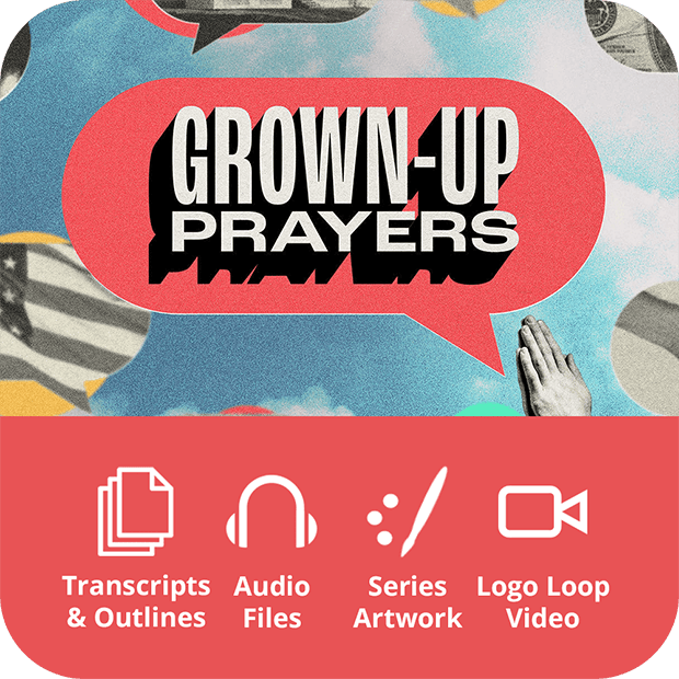 Grown-Up Prayers - Premium Sermon Kit | 4-Part