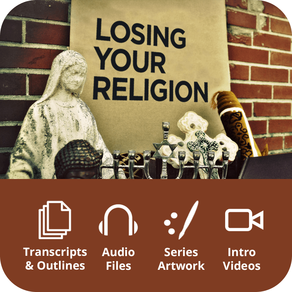 Losing Your Religion Premium Sermon Kit | 4-Part