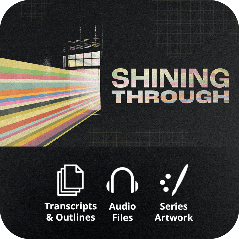 Shining Through - Premium Sermon Kit | 2-Part