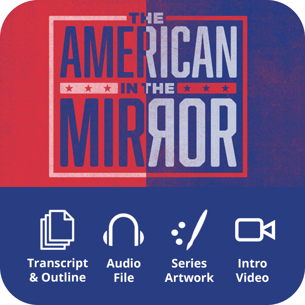 The American in the Mirror Premium Sermon Kit | 1-Part