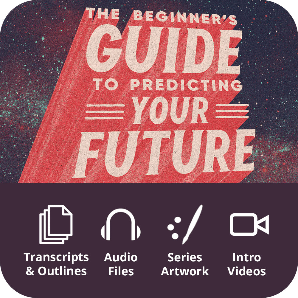 The Beginner's Guide to Predicting Your Future Premium Sermon Kit | 4-Part
