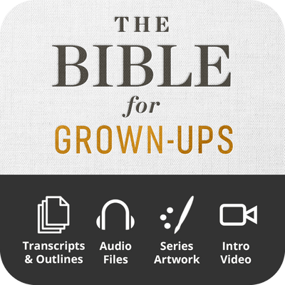 The Bible for Grown-Ups Premium Sermon Kit | 4-Part