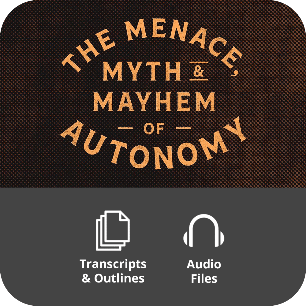 The Menace, Myth & Mayhem of Autonomy - Basic Sermon Kit | 1-Part
