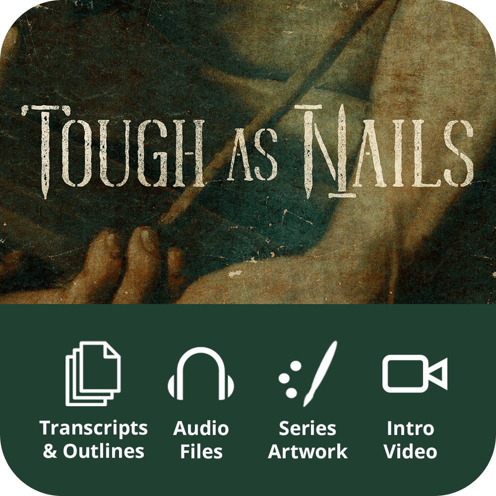 Tough As Nails Premium Sermon Kit | 3-Part