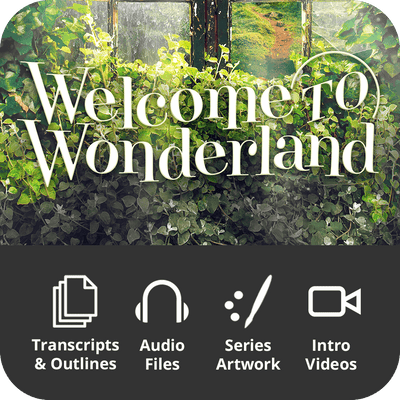 Welcome to Wonderland Premium Sermon Kit | 3-Part