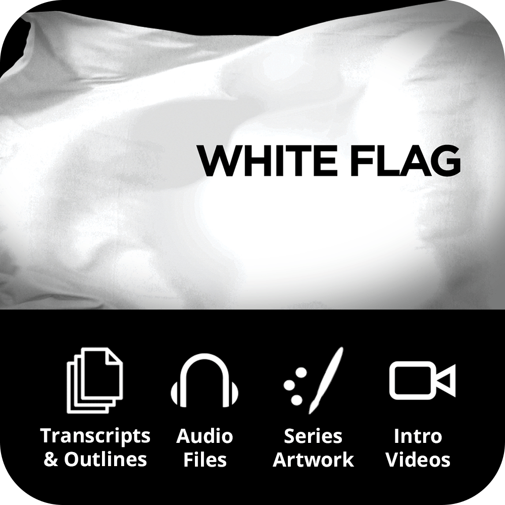 White Flag Premium Sermon Kit | 3-Part