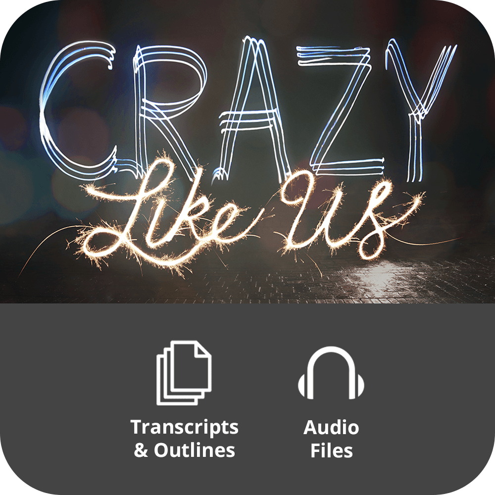Crazy Like Us Basic Sermon Kit | 3-Part