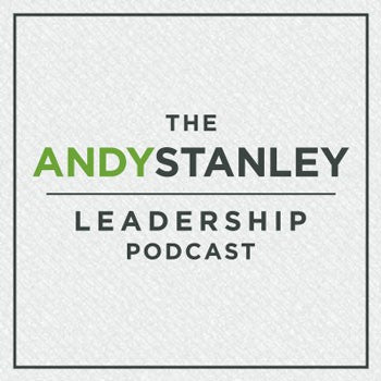 The 2012 Andy Stanley Leadership Podcast Collection